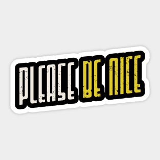 Please Be Nice Sticker
